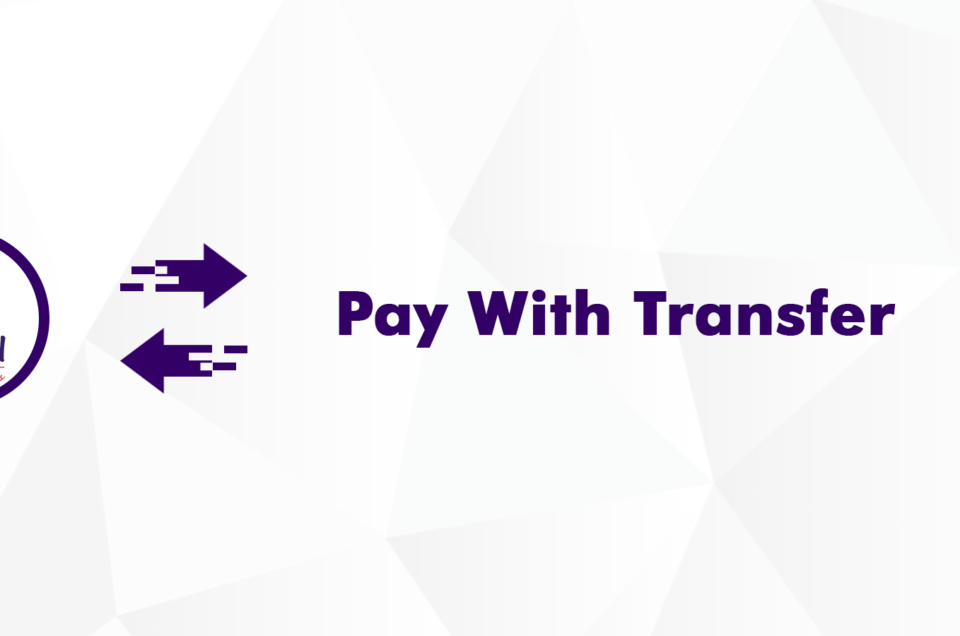 Introducing “Pay with Transfer”